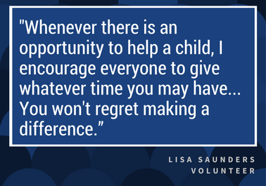 Whenever there is an opportunity to help a child, I encourage everyone to give whatever time you have. You won't regret it. 